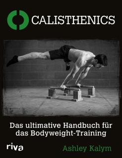 Ashley Kalym: Calisthenics, 336 Seiten