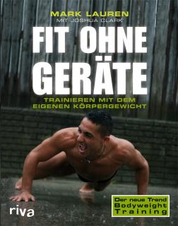 Mark Lauren, Joshua Clarke: Fit ohne Geräte, 208 Seiten