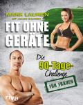 Mark Lauren: Fit ohne Geräte - Die 90 Tage Challenge - für Frauen, 192 Seiten